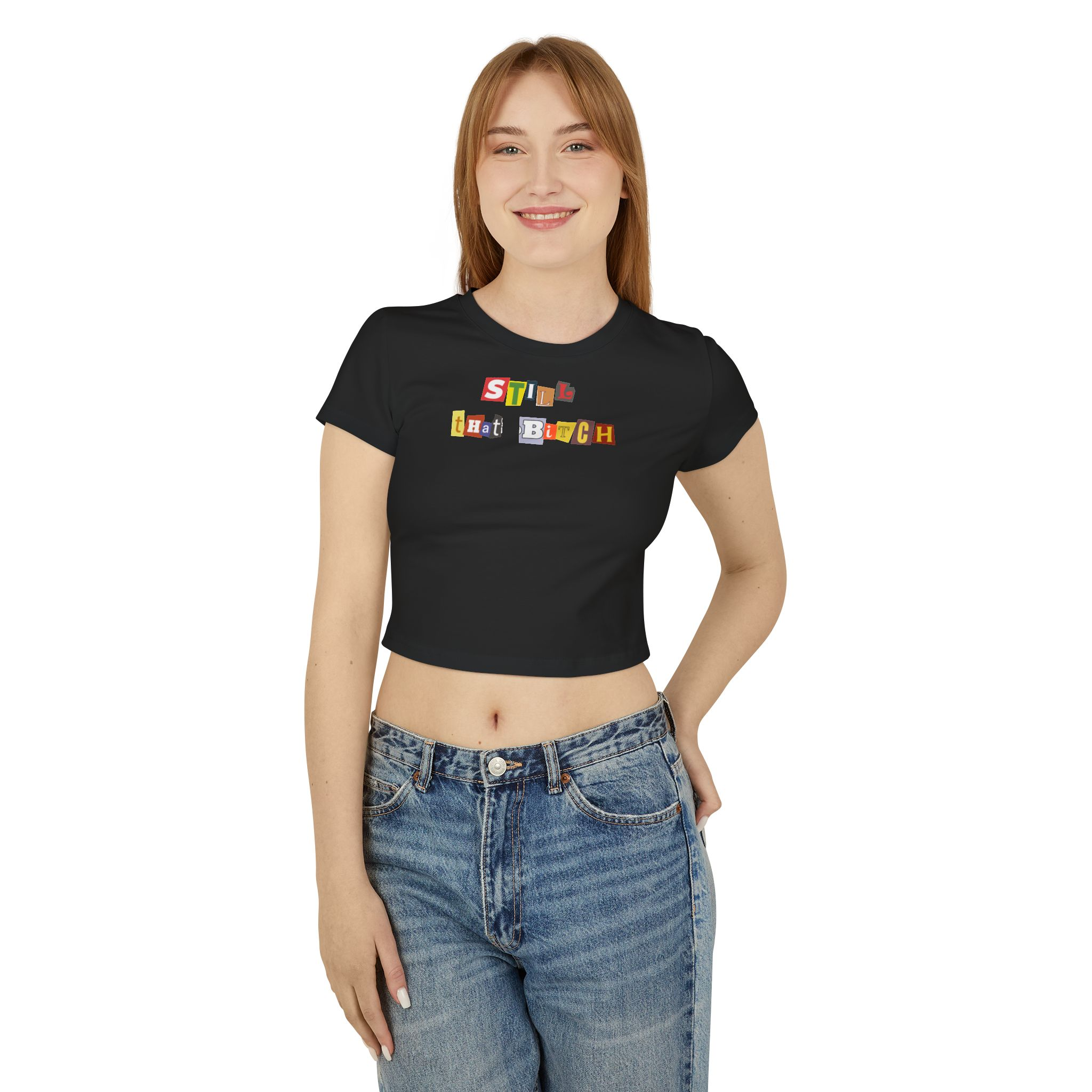Still That Bitch Black Baby Tee | Crop Top