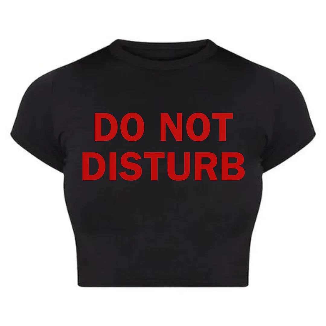 DO NOT DISTURB”  Baby Crop Top – Bold & Comfy Tee
