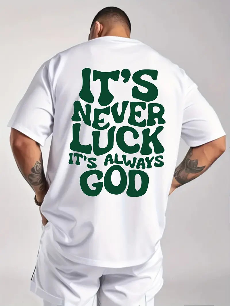 Men's Oversized Faith Graphic T-Shirt – "It's Never Luck, It's Always God" White Tee