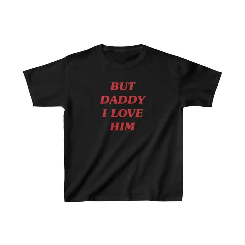 But Daddy I Love Him – Baby Tee