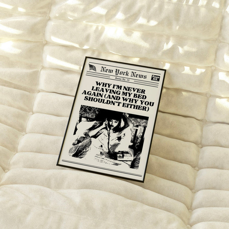 Never Leaving My Bed Poster | Wall Art