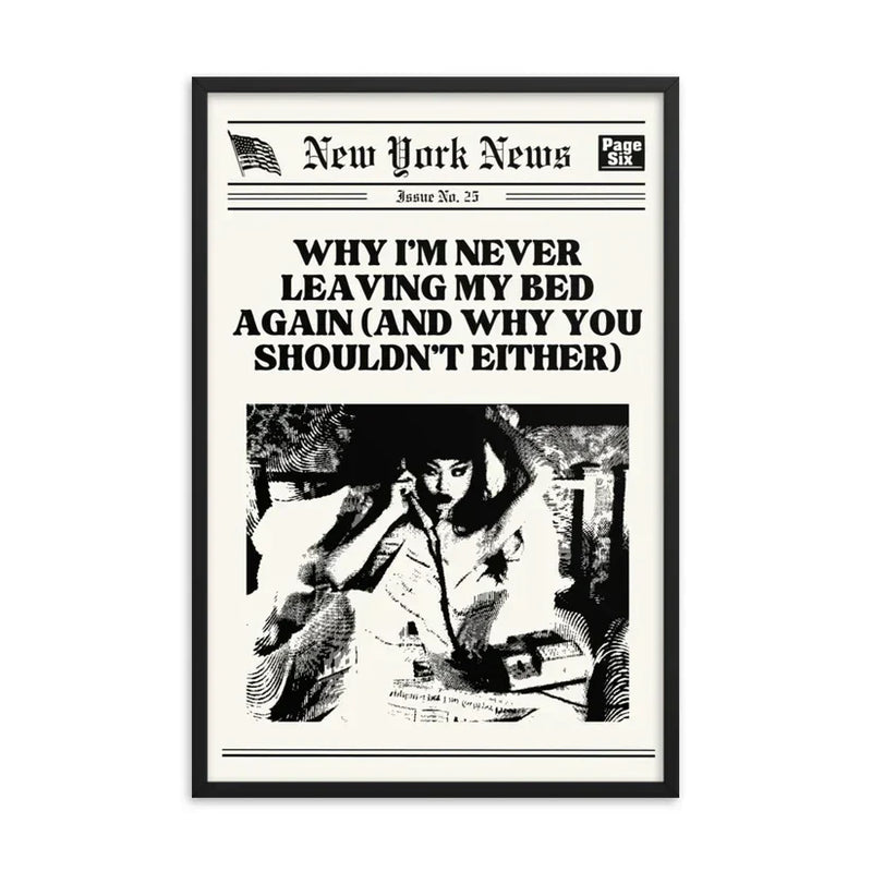 Never Leaving My Bed Poster | Wall Art