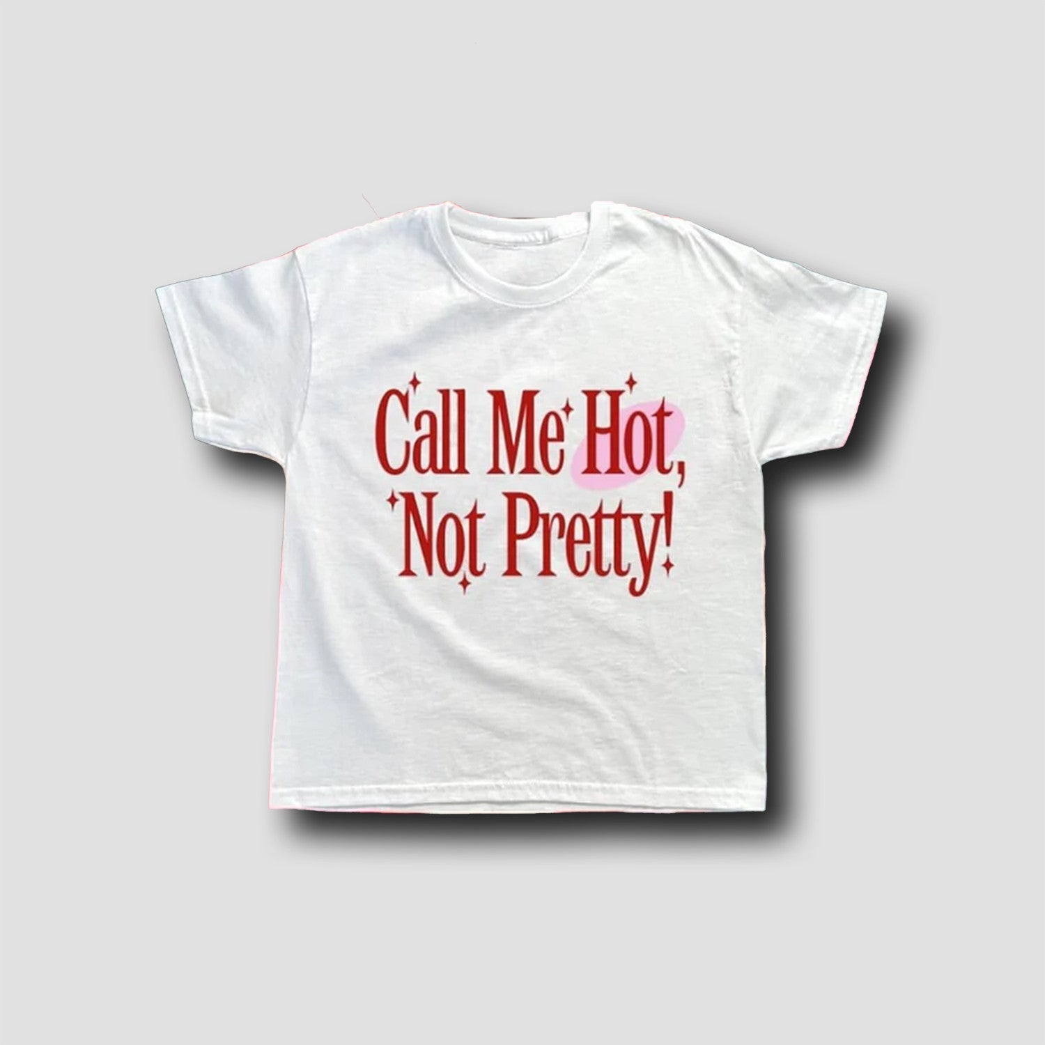 call-me-hot-not-pretty-t-shirt-front.jpg