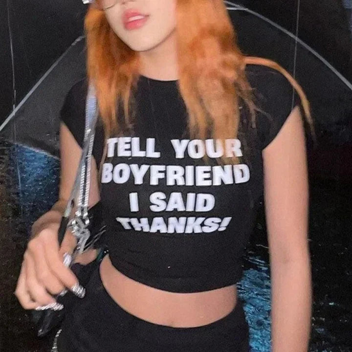 Tell Your Boyfriend I Said Thanks Baby Tee | Crop Top - SALE