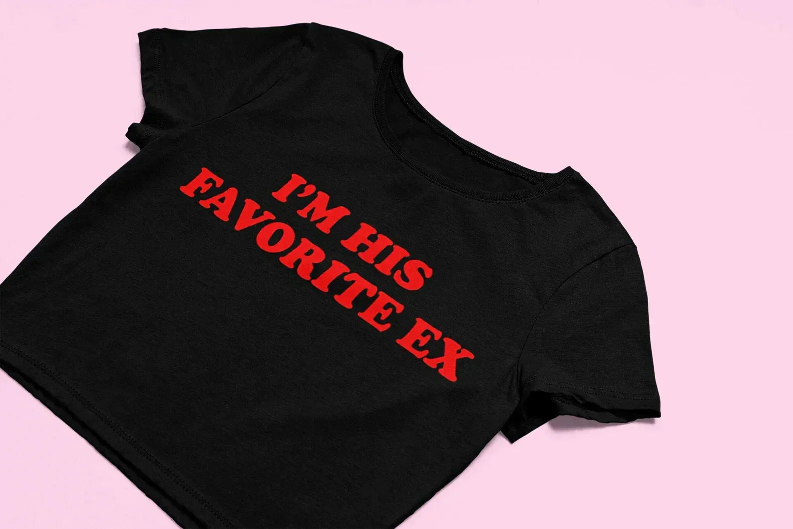 I'm His Favorite Ex Baby Tee | Crop Top - SALE