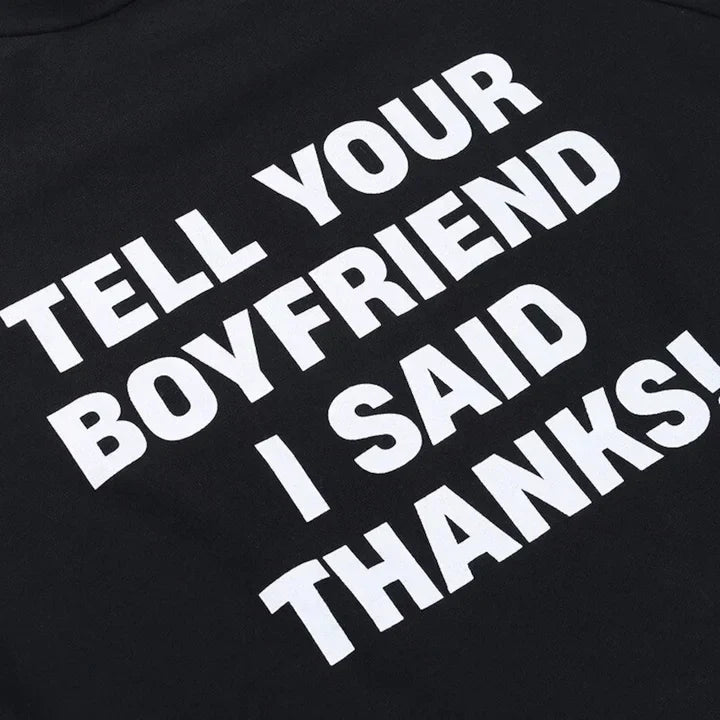 Tell Your Boyfriend I Said Thanks Baby Tee | Crop Top - SALE