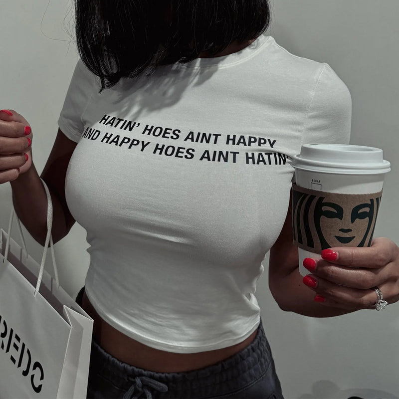 Hatin’ Hoes Ain’t Happy Women’s Baby Tee – Slim Fit Graphic Crop Top