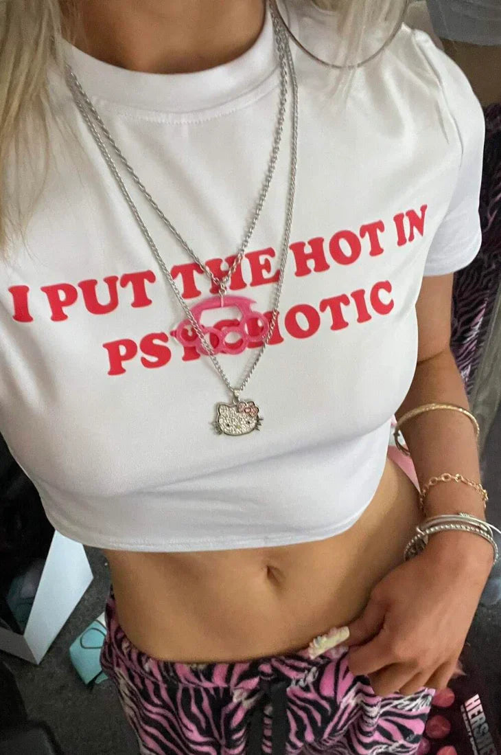 I Put the Hot in Psychotic Baby Tee | Crop Top for Women – Y2K Aesthetic