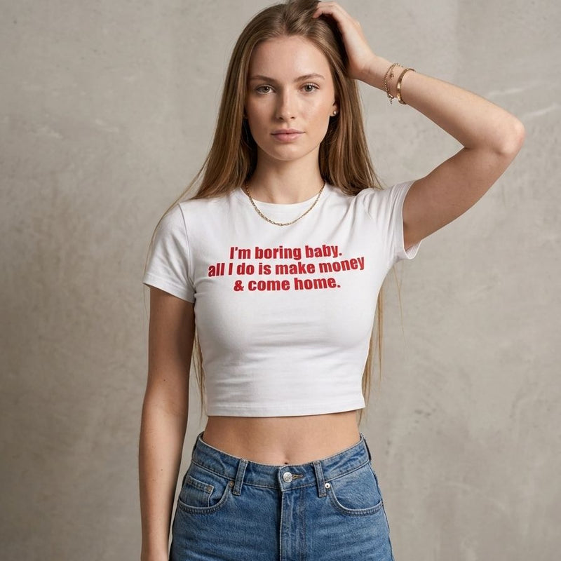 White “I’m Boring Baby” Graphic Baby Tee for Women – Fitted Cotton Crop T-Shirt
