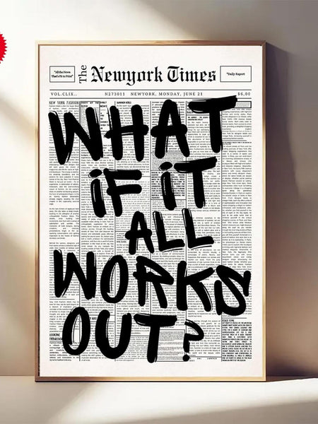 “What If It All Works Out” Motivational Typography Poster | Modern Newspaper Wall Art