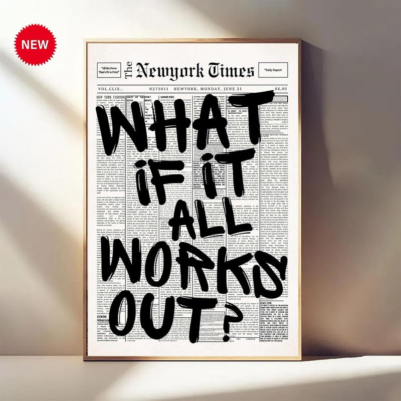 “What If It All Works Out” Motivational Typography Poster | Modern Newspaper Wall Art