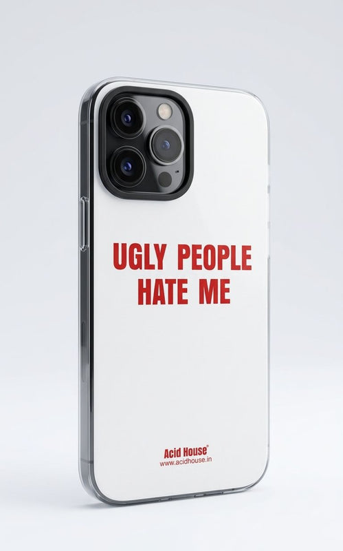Ugly People Hate Me Clear iPhone Case – Hard Transparent Shockproof Cover for iPhone