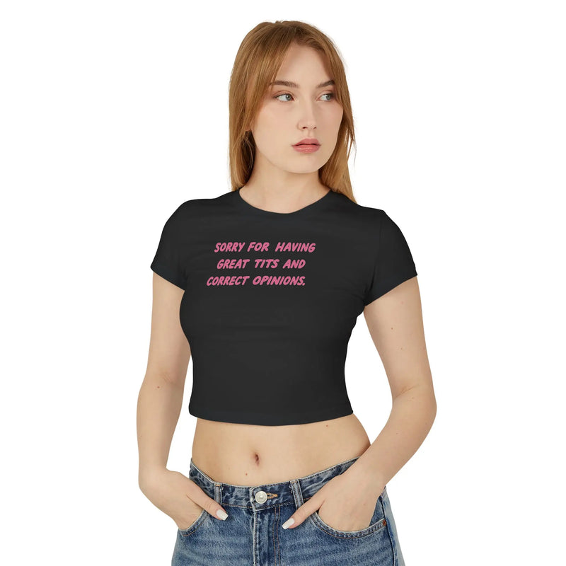 Sorry For Having Great Tits & Correct Opinions – Women’s Baby Tee